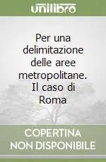 Occasione Imperdibile Per una delimitazione delle aree metropolitane. Il caso di Roma