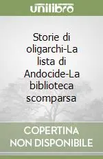 Storie di oligarchi-La lista di Andocide-La biblioteca scomparsa Consegna Rapida