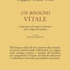 Un bisogno vitale. Difficoltà alimentari nell‘infanzia e nell‘adolescenza Bestseller