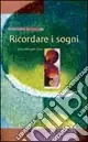 Offerta Limitata Ricordare i sogni. Istruzioni per l‘uso