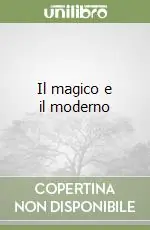 Subito Disponibile Il magico e il moderno