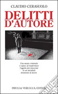 Ultimissimo Modello Delitti d‘autore. Una mente criminale è capace di trasformare l‘oggetto più innocente in un micidiale strumento di morte