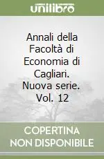 Compra Oggi Stesso Annali della Facoltà di Economia di Cagliari. Nuova serie. Vol. 12