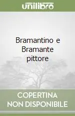 Compra Adesso Bramantino e Bramante pittore