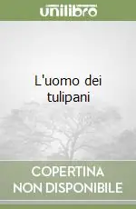 Prezzo Basso L‘uomo dei tulipani
