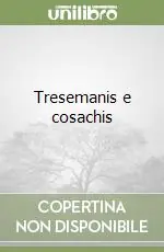 Tresemanis e cosachis Di Tendenza