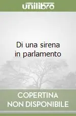 Di una sirena in parlamento Compra Oggi Stesso