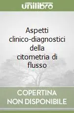 Offerta Speciale Aspetti clinico-diagnostici della citometria di flusso
