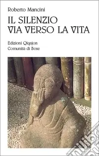 Il silenzio, via verso la vita Bestseller