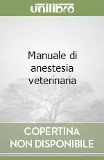 Miglior Prezzo Manuale di anestesia veterinaria