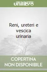 Reni, ureteri e vescica urinaria Ultimissimo Modello