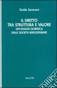 Di Tendenza Il diritto tra struttura e valore. Un‘analisi giuridica delle società bergsoniane
