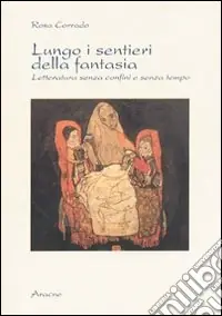 Ultimissimo Modello Lungo i sentieri della fantasia. Letteratura senza confini e senza tempo