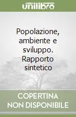 Ultima Occasione Popolazione, ambiente e sviluppo. Rapporto sintetico