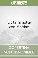 L‘ultima notte con Martine Prezzo Di Fabbrica