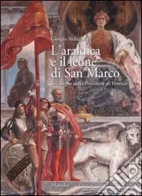 L‘araldica e il leone di San Marco. Le insegne della Provincia di Venezia Consegna Rapida