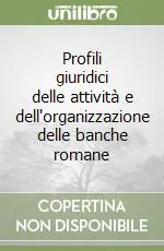 Offerta Profili giuridici delle attività e dell‘organizzazione delle banche romane