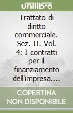 Trattato di diritto commerciale. Sez. II. Vol. 4 I contratti per il finanziamento dell‘impresa. Mutuo di scopo, leasing, factoring Prezzo Basso