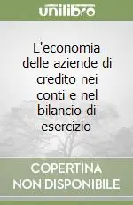 L‘economia delle aziende di credito nei conti e nel bilancio di esercizio Più Venduto