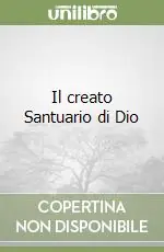 Il creato Santuario di Dio Spedito Oggi