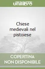 Saldi Chiese medievali nel pistoiese