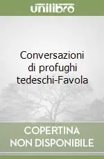 Ultime Pezzi Conversazioni di profughi tedeschi-Favola