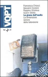 La grana dell‘audio. La dimensione sonora della televisione Reso Gratuito