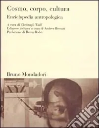 Cosmo, corpo, cultura. Enciclopedia antropologica Ordina Subito