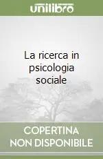 La ricerca in psicologia sociale Consegna Rapida