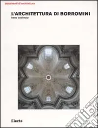 L‘architettura di Borromini. Ediz. illustrata Prezzo Di Fabbrica