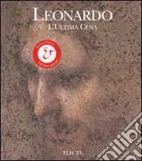Nuova Collezione Leonardo. L‘ultima cena. Ediz. illustrata