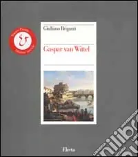 Gaspar van Wittel. Ediz. illustrata Spedizione Espresso