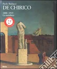 De Chirico (1888-1919). La metafisica. Ediz. illustrata Prezzo Conveniente
