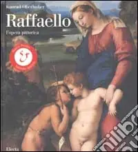 Raffaello. L‘opera pittorica. Ediz. illustrata Esclusivo