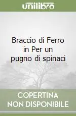 Braccio di Ferro in Per un pugno di spinaci Spedizione Espresso
