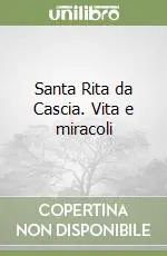 Santa Rita da Cascia. Vita e miracoli Prezzo Conveniente