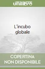 L‘incubo globale Nuova Collezione