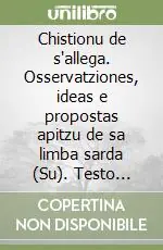 Chistionu de s‘allega. Osservatziones, ideas e propostas apitzu de sa limba sarda (Su). Testo sardo Affare