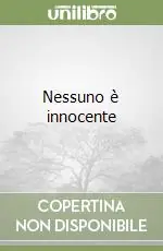 Nessuno è innocente Novità
