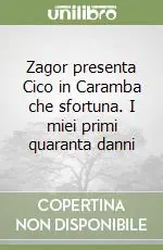 Zagor presenta Cico in Caramba che sfortuna. I miei primi quaranta danni A Buon Prezzo