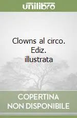 Clowns al circo. Ediz. illustrata A Buon Prezzo