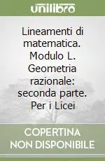 Super Prezzo Lineamenti di matematica. Modulo L. Geometria razionale seconda parte. Per i Licei