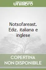 Notsofareast. Ediz. italiana e inglese Occasione