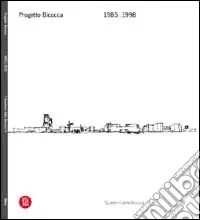 Progetto Bicocca. 1985-1998. Ediz. italiana e inglese Ordina Subito
