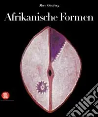 Africa. Arte delle forme. Ediz. tedesca Occasione Imperdibile
