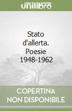 Prezzo Ridotto Stato d‘allerta. Poesie 1948-1962