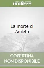 La morte di Amleto Vendita Finale