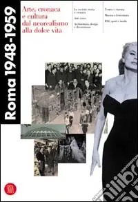 Roma 1948-1959. Arte; cronaca e cultura. Ediz. illustrata Saldi