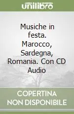 Musiche in festa. Marocco, Sardegna, Romania. Con CD Audio Nuova Collezione