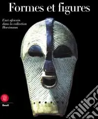 Compra Adesso Formes et figures. L‘art africaine dans la collection Horstmann. Ediz. illustrata